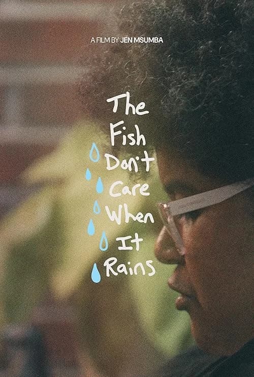 The Fish Don't Care When It Rains film posteri